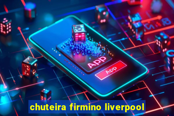 chuteira firmino liverpool